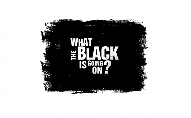 WHATtheBLACK-01